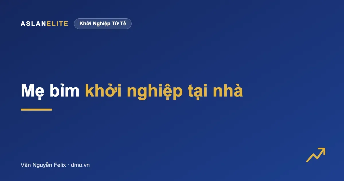Mẹ bỉm khởi nghiệp tại nhà: bắt đầu ít thời gian, ít vốn