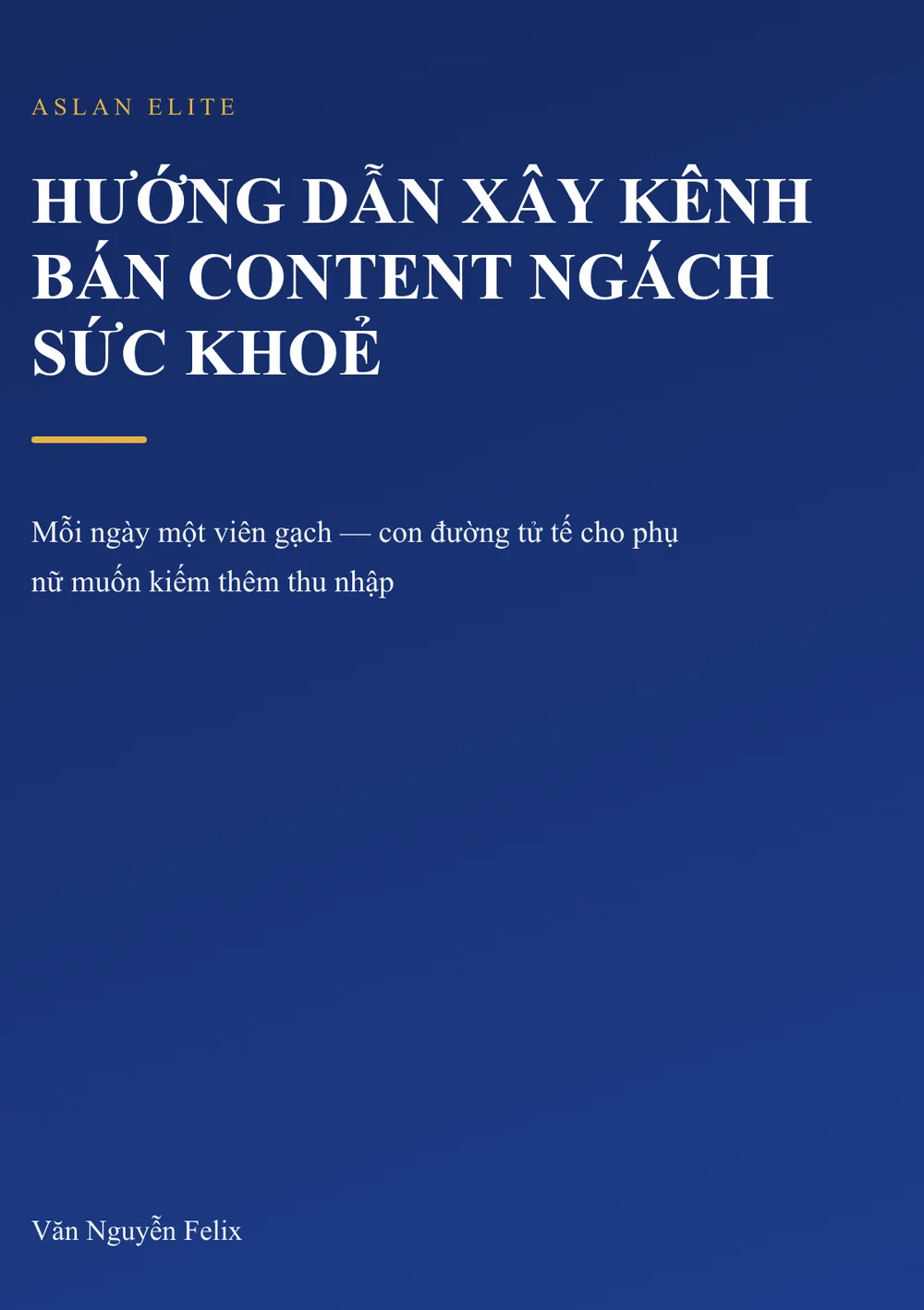 Bìa sách Hướng Dẫn Xây Kênh Bán Content Ngách Sức Khoẻ