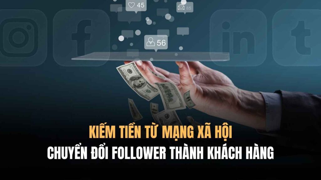BIẾN FOLLOWER THÀNH KHÁCH HÀNG